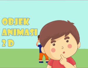 Animasi Objek: Menghidupkan Benda Mati dengan Sentuhan Kreativitas