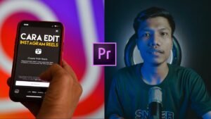 Rahasia Reels Viral: Panduan Lengkap Edit Video Memukau untuk Instagram